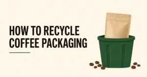 How to recycle different types of coffee packaging - The Bag Broker UK